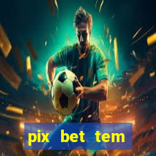 pix bet tem pagamento antecipado